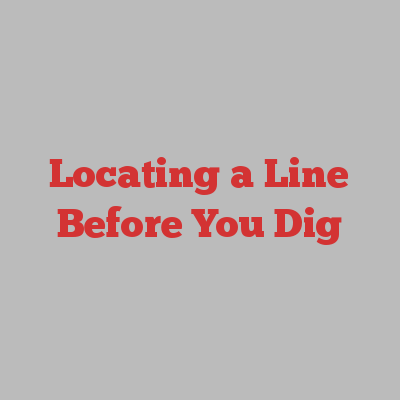 Locating a Line Before You Dig