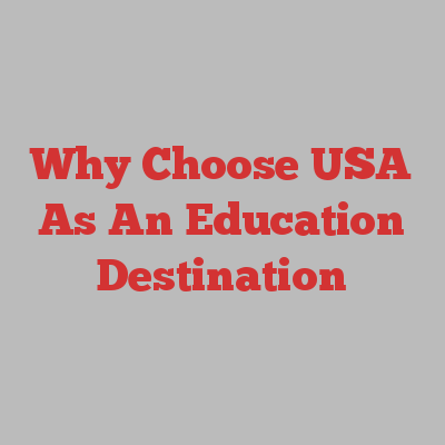 Why Choose USA As An Education Destination